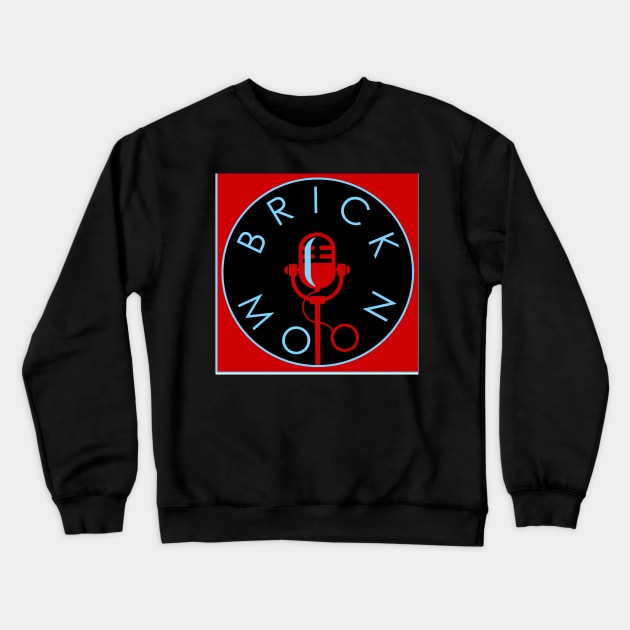 Brick Moon T-Shirt Crewneck Sweatshirt by Brick Moon